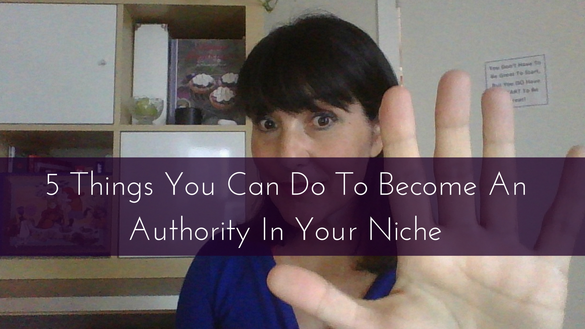 5 Things You Can Do To Become An Authority In Your Niche