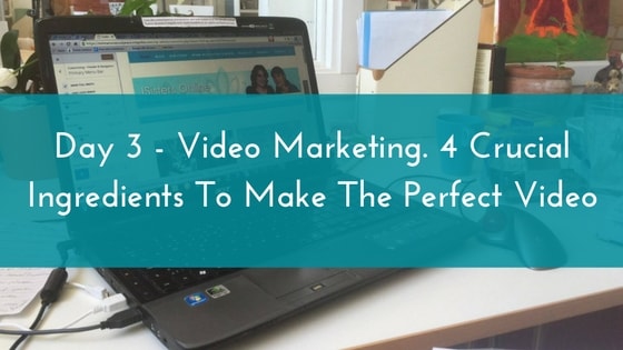 day-3-video-marketing-4-crucial-ingredients-to-make-the-perfect-video-min