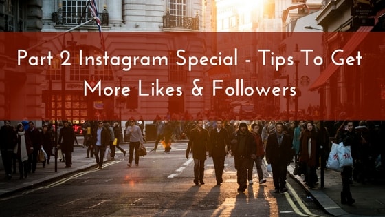 part-2-instagram-special-tips-to-get-more-likes-followers-min