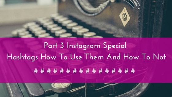 part-3-instagram-special-hashtags-how-to-use-them-and-how-to-not-1-min