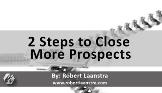 2 Steps To Close More Prospects