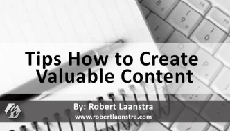 Tips How to Create Valuable Content