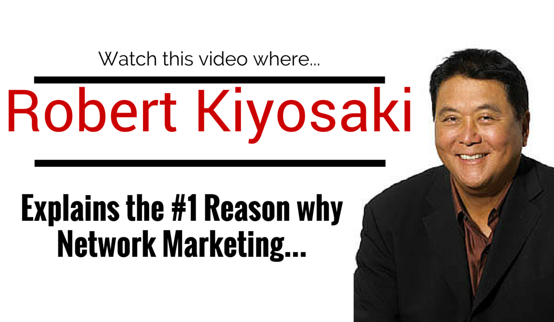 Robert Kiyosaki On Network Marketing