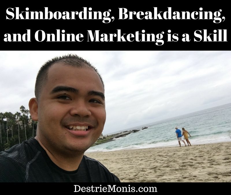 Skimboarding, Breakdancing, and Online Marketing is a Skill