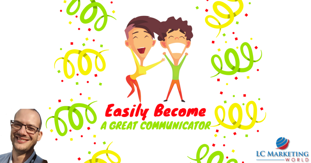 Easily Become a Great Communicator