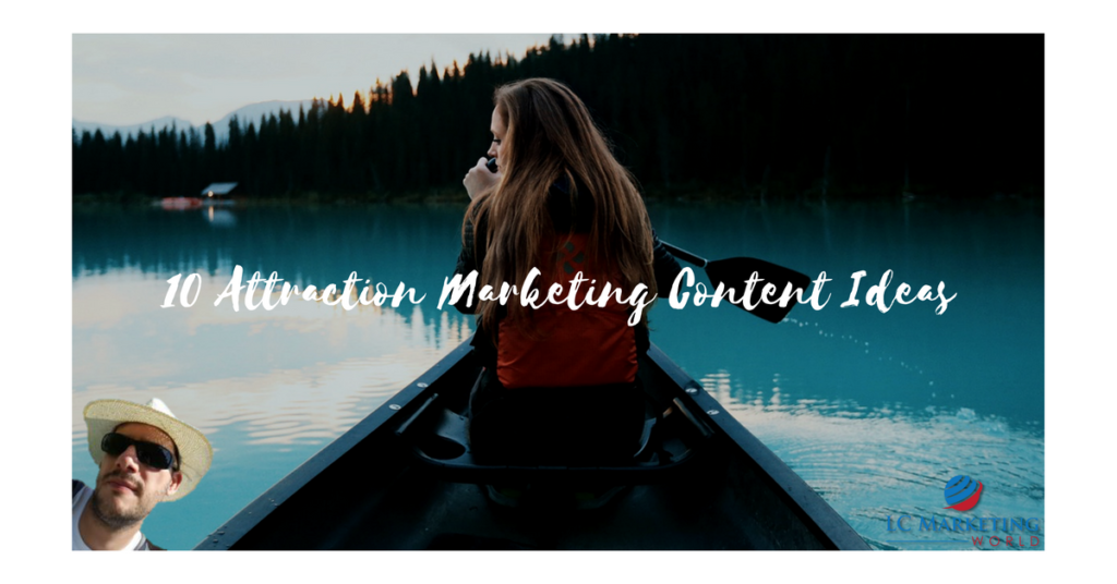 10 Attraction Marketing Content Ideas