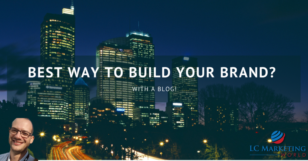 Best Way to Build Your Brand? With a Blog