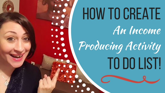 How To Create An Income Producing Activity To Do List