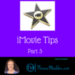 iMovie Tips Part 3