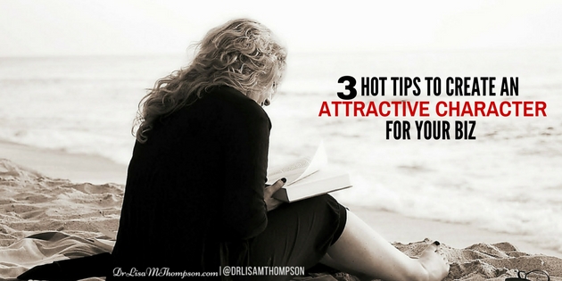 3 Hot Tips to Create an Attractive Character for Your Biz