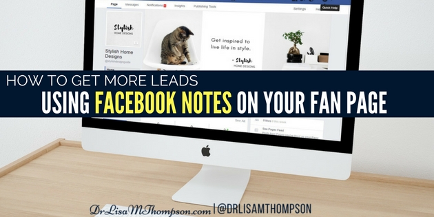 How to Get More Leads Using Facebook Notes on Your Page
