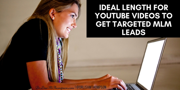 Ideal Length for YouTube Videos to Get Targeted MLM Leads