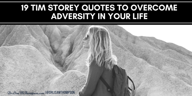 19 Tim Storey Quotes to Overcome Adversity in Your Life