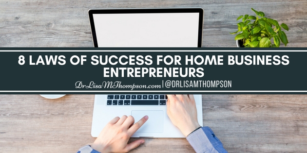8 Laws of Success for Home Business Entrepreneurs
