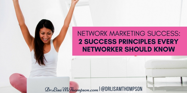 2 Success Principles Every Networker Should Know