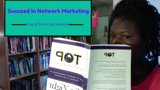 Succeed in Network Marketing, Even If You’re an Introvert