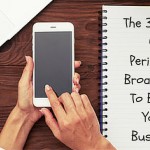 Three Types Of Periscope Broadcasts To Boost Your Business