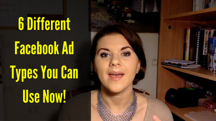 6 Different Facebook Ad Types You Can Use Now!