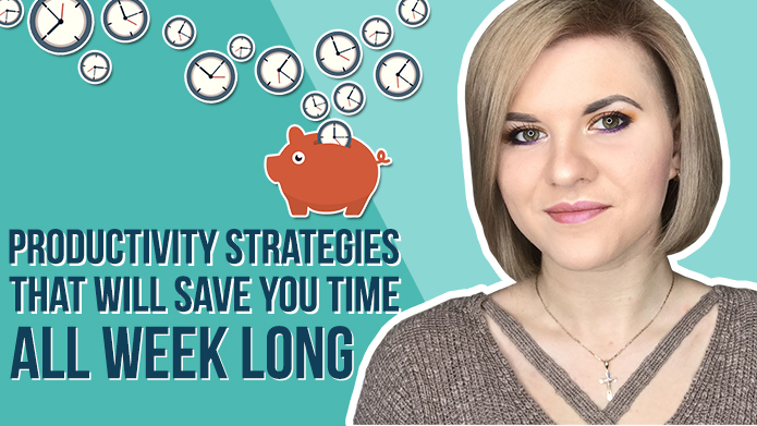 5 Productivity Strategies That Will Save You Time All Week Long