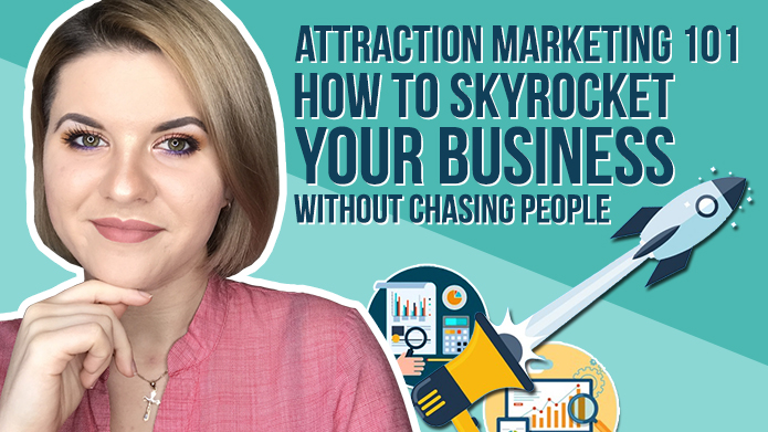 Attraction Marketing 101 – How to Skyrocket Your Business Without Chasing People