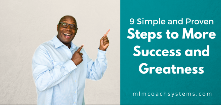 9 Simple and Proven Steps to More Success