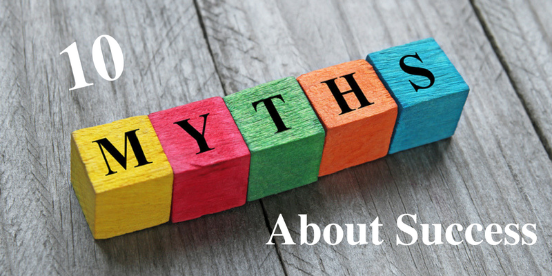 10 Myths About Success