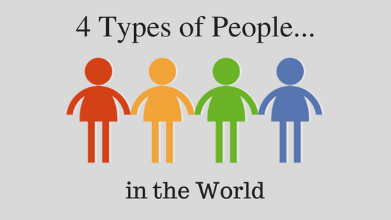 4 Types of People in the World