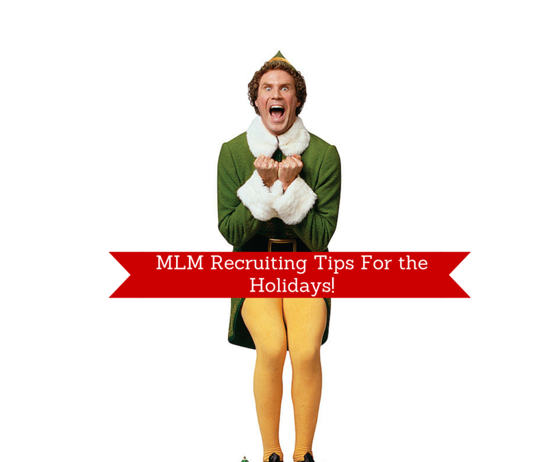 MLM Recruiting Tips That Work During The Holidays