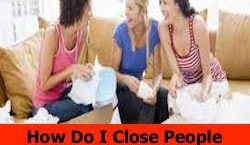 how-to-close-people