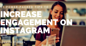 Social Media Marketing: 21 Power-Packed Tips To Increase Engagement on Instagram