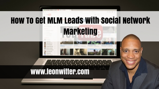 How To Get MLM Leads With Social Network Marketing