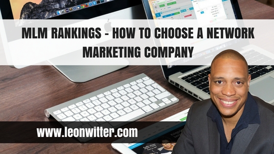 MLM Rankings – How To Choose a Network Marketing Company