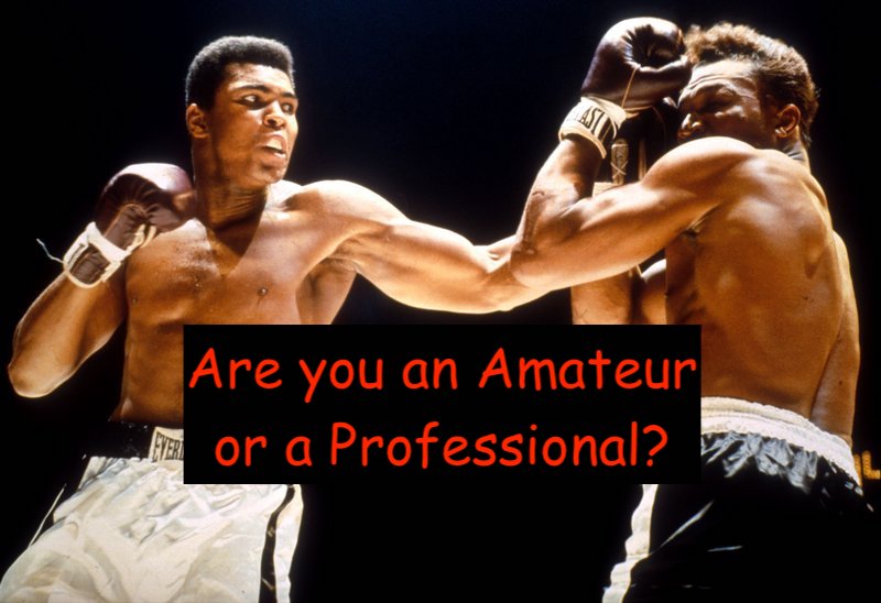 How to tell if you're a Professional or an Amateur