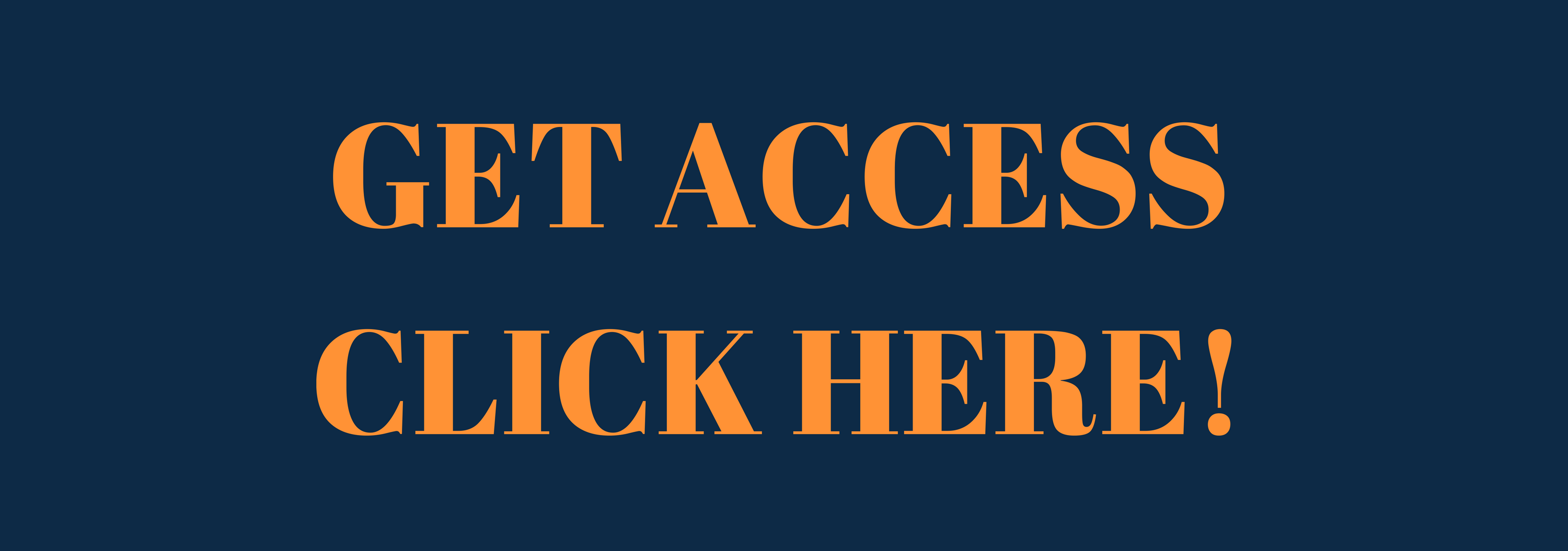 CLICK HERE TO GET ACCESS