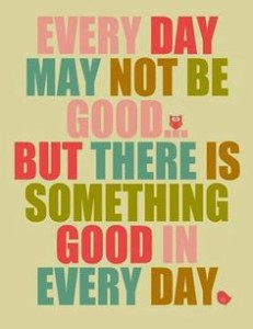 everyday may not be good