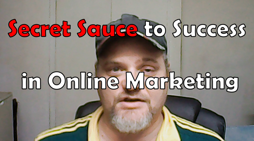 Secret Sauce to Success in Online Marketing