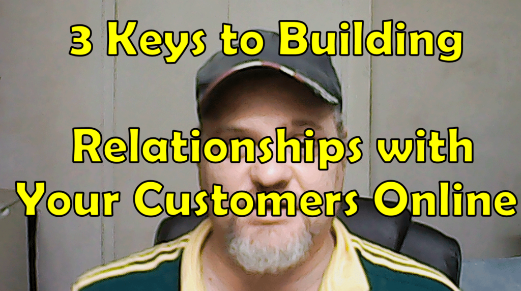 3 Keys to building Relationships Online