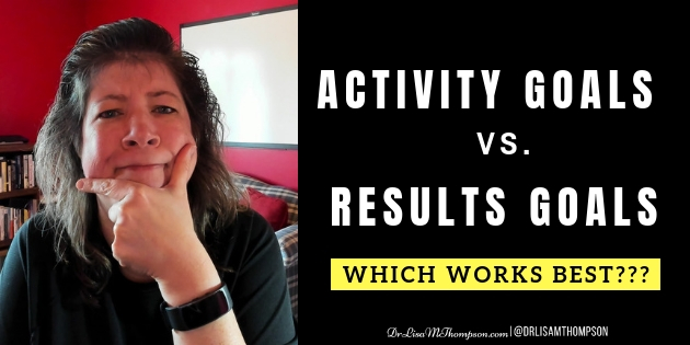 HUGE Goal Setting Tip: Activity Goals vs Results Goals