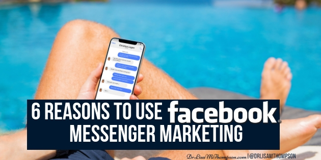 6 Reasons to Use Facebook Messenger Marketing