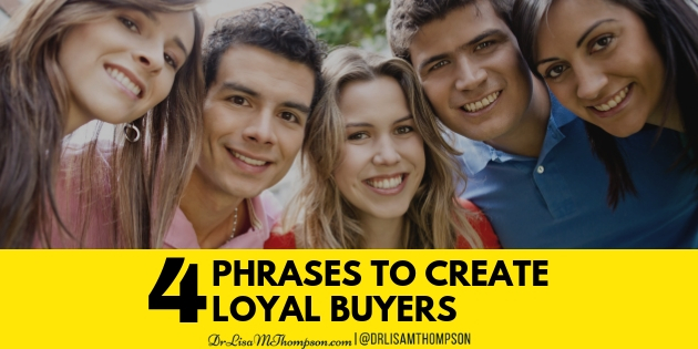 4 Simple Phrases to Create a Community of Loyal Buyers