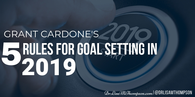 5 Grant Cardone Rules for Goal Setting in 2019