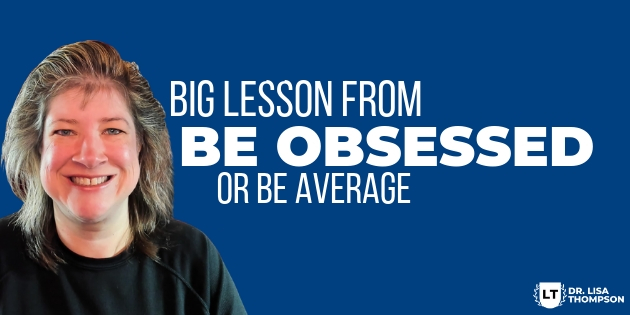 Big Lesson from Be Obsessed or Be Average