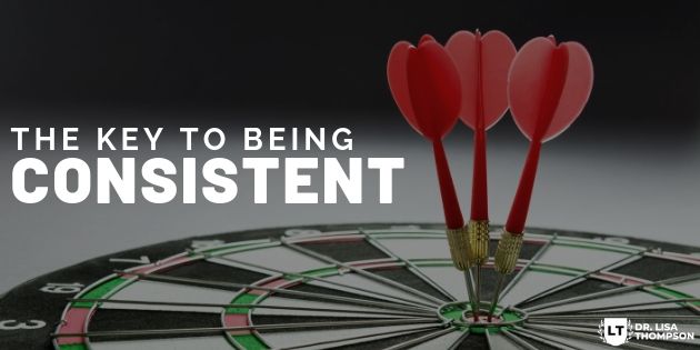 The Key to Being Consistent in Your Business