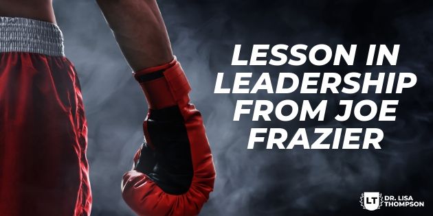 Leadership Lesson from Joe Frazier