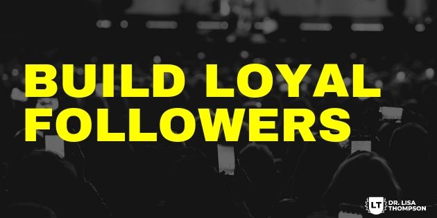 7 Tips to Build Loyal Followers