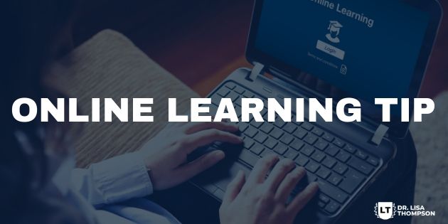 Online Learning Tip to Maximize Your Results