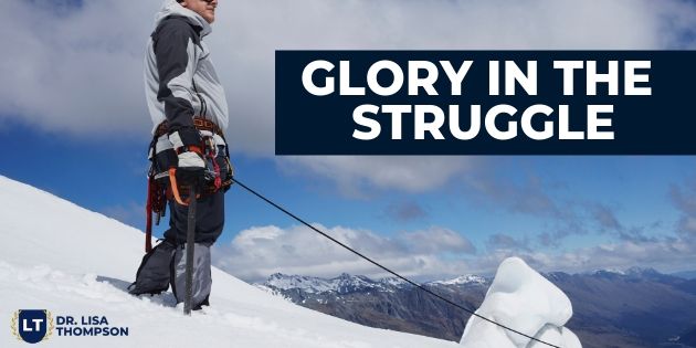 Finding Glory in the Struggle