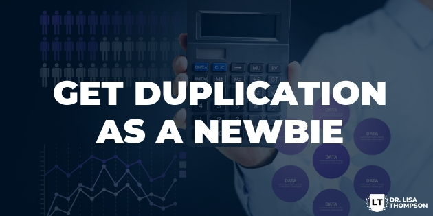How to Get Duplication as a Newbie
