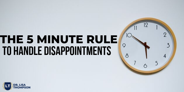 The 5 Minute Rule to Handle Disappointments
