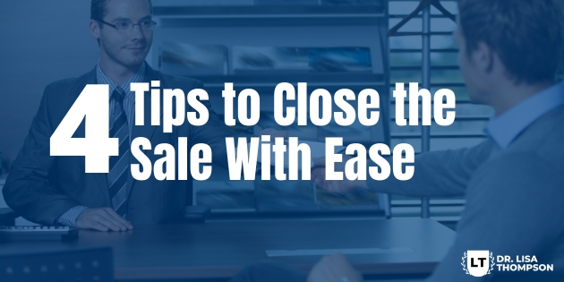 4 Tips to Close the Sale With Ease